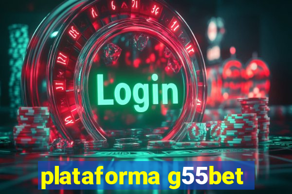 plataforma g55bet